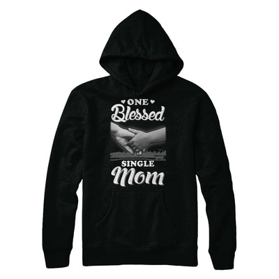 One Blessed Single Mom Mothers Day T-Shirt & Hoodie | Teecentury.com