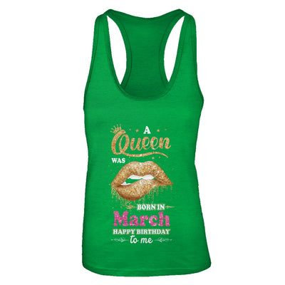 A Queen Was Born In March Happy Birthday To Me T-Shirt & Tank Top | Teecentury.com