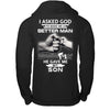 I Asked God To Make Me A Better Man He Gave Me My Son T-Shirt & Hoodie | Teecentury.com