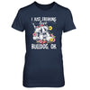 Dog I Just Freaking Love Bulldog T-Shirt & Tank Top | Teecentury.com