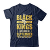 Black Kings Are Born In September Birthday T-Shirt & Hoodie | Teecentury.com