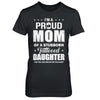I Am A Proud Mom Of A Stubborn Tattooed Daughter T-Shirt & Hoodie | Teecentury.com