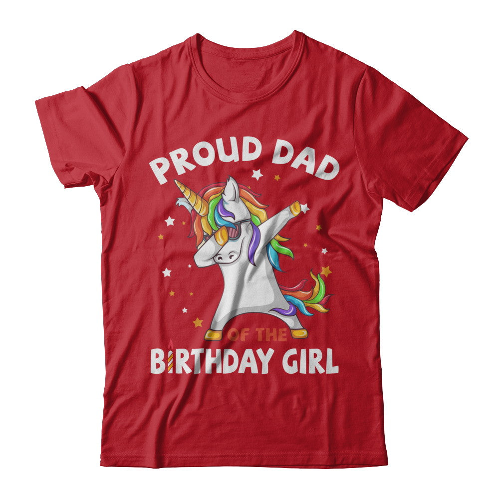 Proud Dad Of The Birthday Girl Unicorn Fathers Day T-Shirt & Hoodie | Teecentury.com
