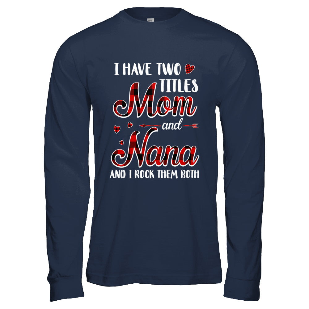 Red Plaid I Have Two Titles Mom And Nana T-Shirt & Hoodie | Teecentury.com