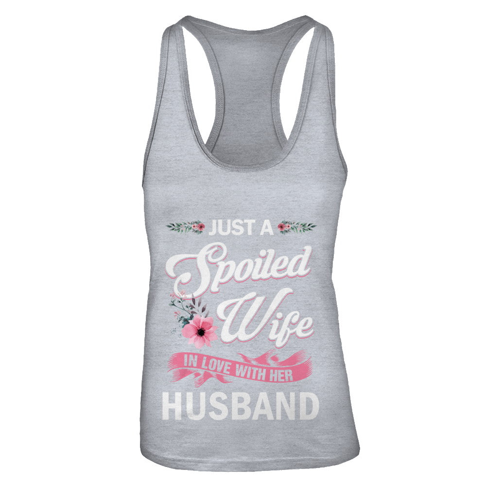 Just A Spoiled Wife In Love With Her Husband Wife Gift T-Shirt & Tank Top | Teecentury.com