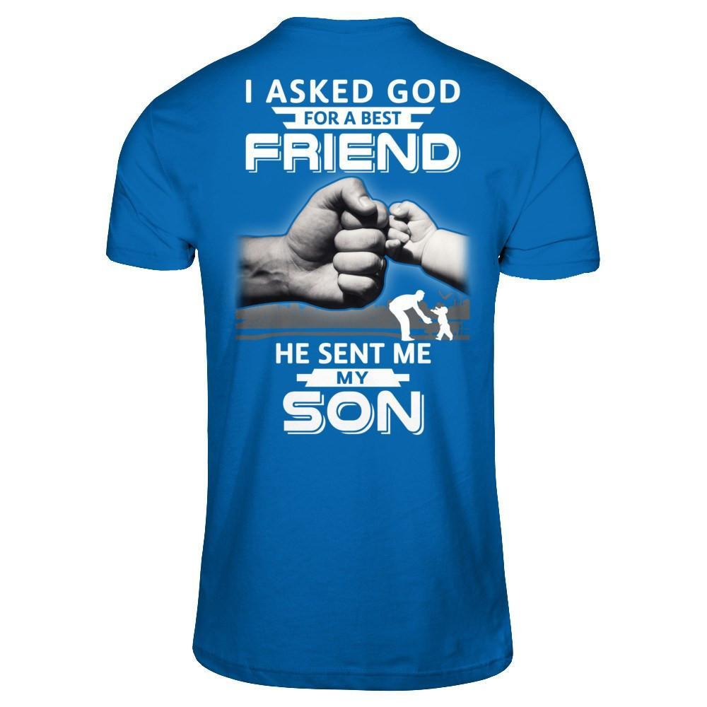 I Asked God For A Best Friend He Sent Me My Son T-Shirt & Hoodie | Teecentury.com