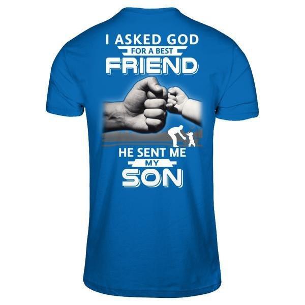 I Asked God For A Best Friend He Sent Me My Son T-Shirt & Hoodie | Teecentury.com