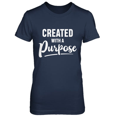 Created With A Purpose T-Shirt & Hoodie | Teecentury.com
