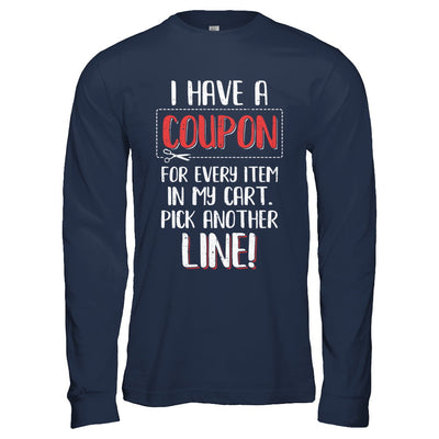 I Have A Coupon For Every Item In My Cart T-Shirt & Hoodie | Teecentury.com
