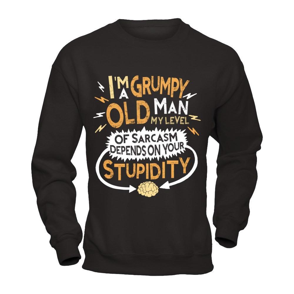 I'm A Grumpy Old Man My Level Of Sarcasm Grandpa Fathers Day T-Shirt & Hoodie | Teecentury.com