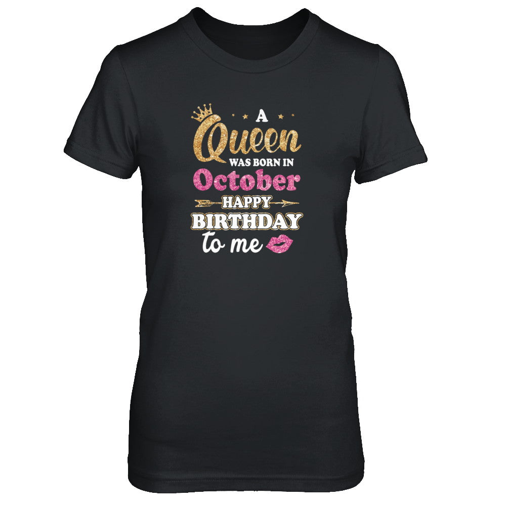 A Queen Was Born In October Happy Birthday Gift T-Shirt & Tank Top | Teecentury.com
