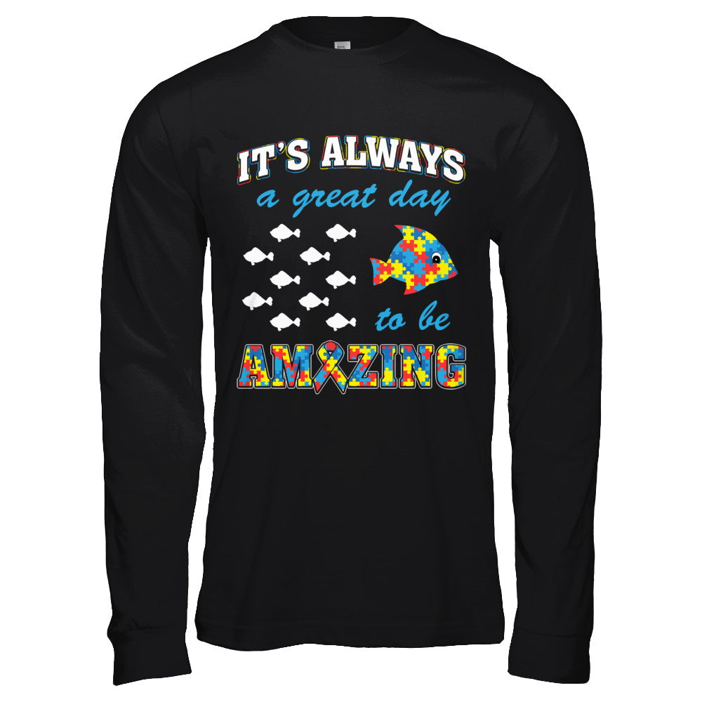 Autism It's Always A Great Day To Be Amazing T-Shirt & Hoodie | Teecentury.com
