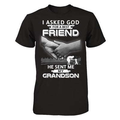 I Asked God For A Best Friend He Sent Me My Grandson T-Shirt & Hoodie | Teecentury.com