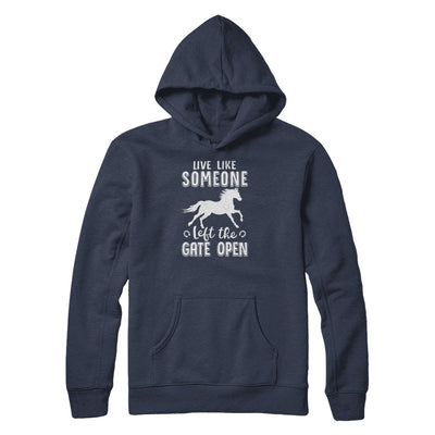 Live Like Someone Left The Gate Open Horse Gifts T-Shirt & Tank Top | Teecentury.com