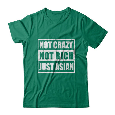 Not Crazy Not Rich Just Asian T-Shirt & Hoodie | Teecentury.com