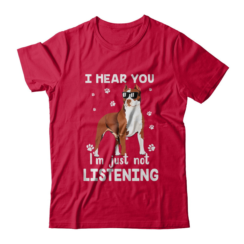I Hear You I'm Just Not Listening Funny Pitbull T-Shirt & Hoodie | Teecentury.com