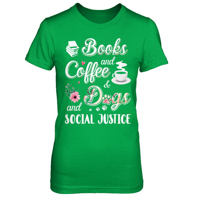 Books Coffee Dogs Social Justice T-Shirt & Hoodie | Teecentury.com