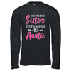 Only The Best Sister Get Promoted To Auntie T-Shirt & Hoodie | Teecentury.com