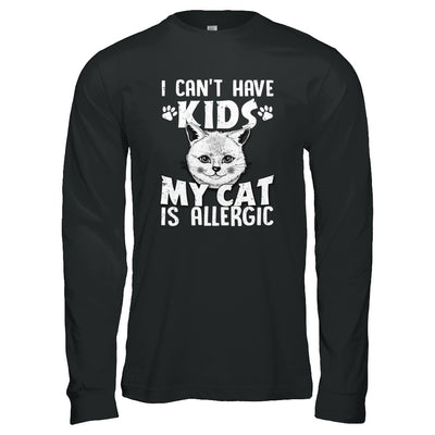 I Can't Have Kids My Cat Is Allergic T-Shirt & Tank Top | Teecentury.com