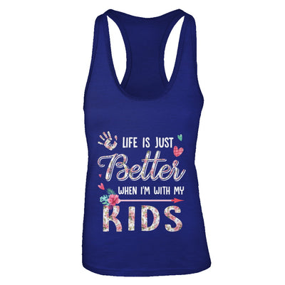 Life Is Just Better When Im With My Kids Mom Gift T-Shirt & Tank Top | Teecentury.com