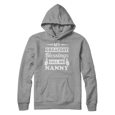 My Greatest Blessings Call Me Nanny T-Shirt & Hoodie | Teecentury.com