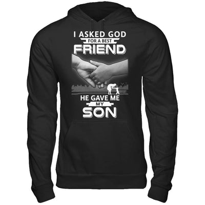 I Asked God For A Best Friend He Gave Me My Son T-Shirt & Hoodie | Teecentury.com