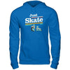 Just Roller Skate T-Shirt & Hoodie | Teecentury.com