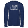 I Came I Saw I Left Early T-Shirt & Tank Top | Teecentury.com