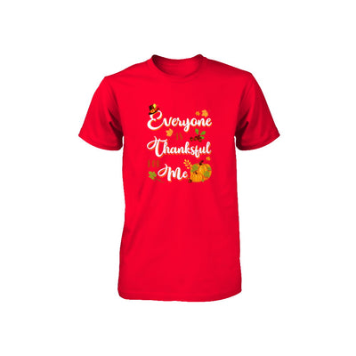 Everyone Is Thankful For Me Thanksgiving Day Youth Youth Shirt | Teecentury.com