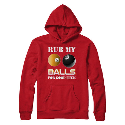 Funny Billiards Rub My Balls For Good Luck T-Shirt & Hoodie | Teecentury.com