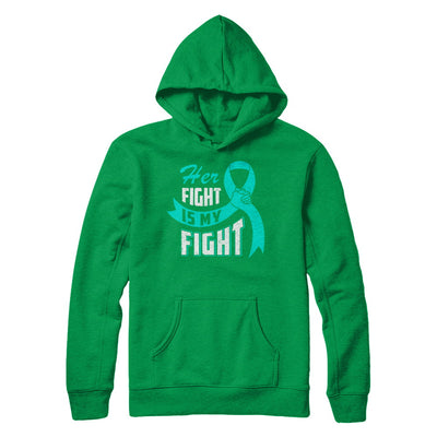 Her Fight is My Fight Ovarian Cancer Teal Awareness Ribbon T-Shirt & Hoodie | Teecentury.com