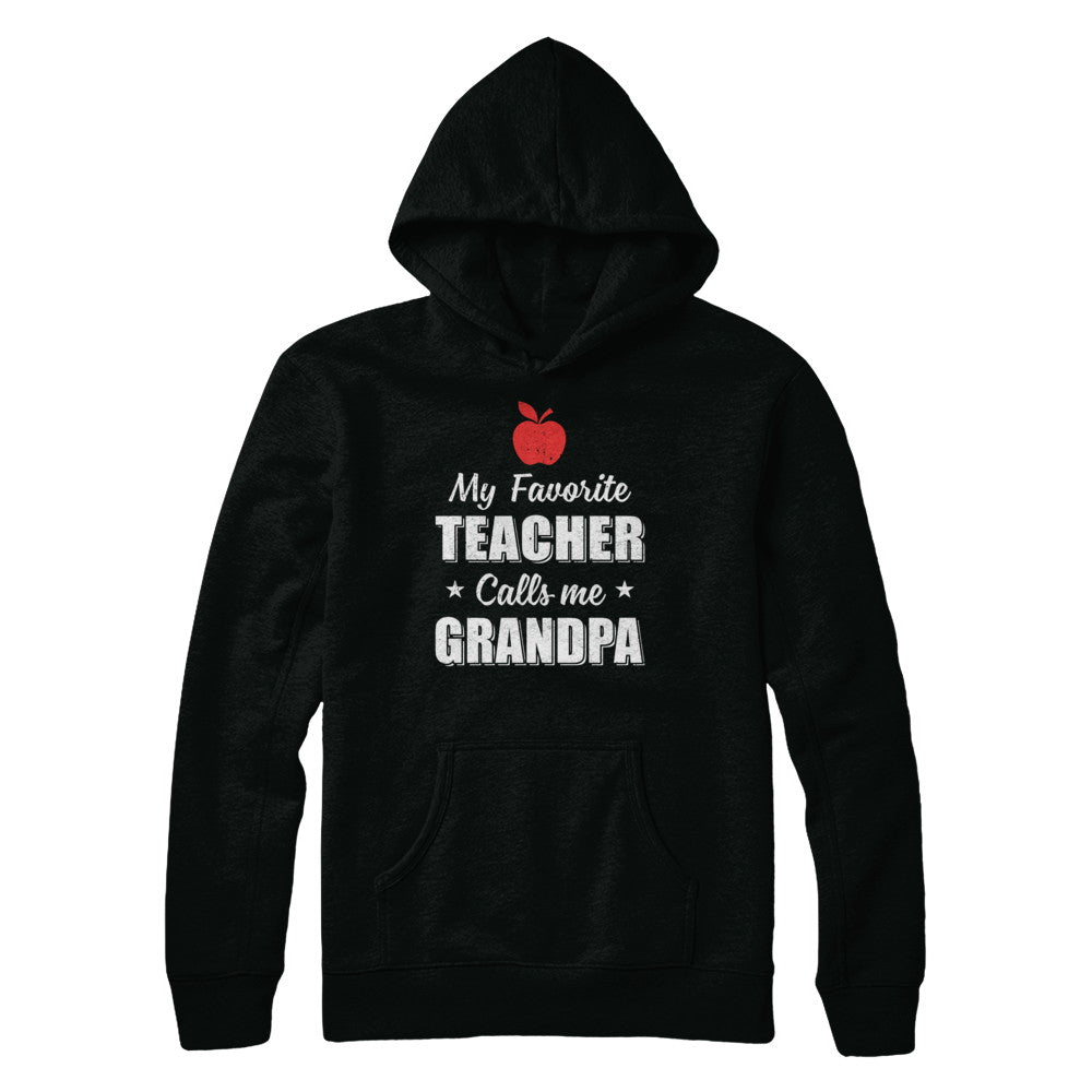 My Favorite Teacher Calls Me Grandpa Fathers Day T-Shirt & Hoodie | Teecentury.com