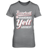 Baseball Grandmas Yell Loudest T-Shirt & Hoodie | Teecentury.com