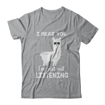 I Hear You I'm Just Not Listening Funny Llama T-Shirt & Hoodie | Teecentury.com