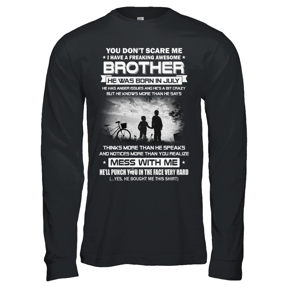 Freaking Awesome Brother He Was Born In July Sister T-Shirt & Hoodie | Teecentury.com