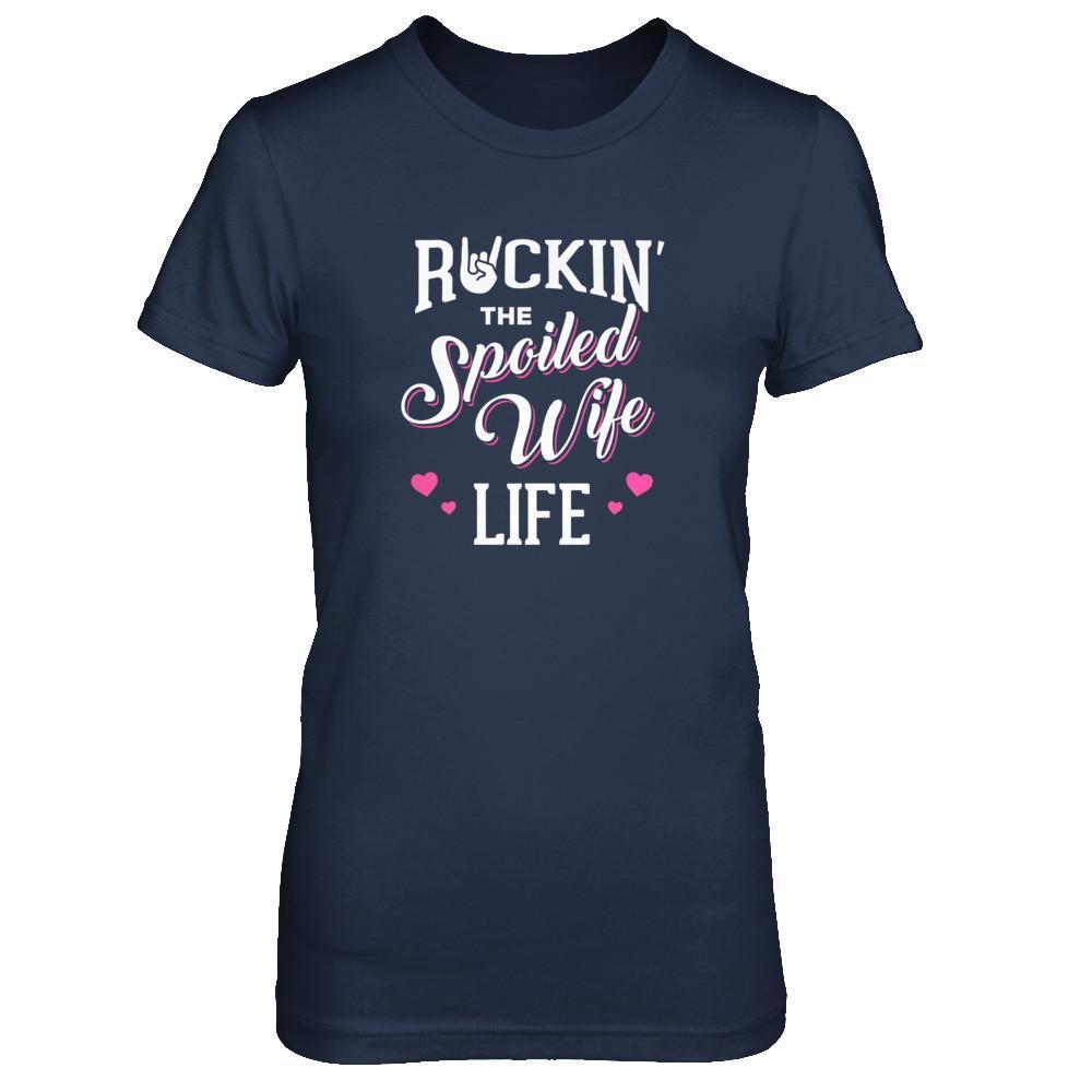 Rockin' The Spoiled Wife Life T-Shirt & Tank Top | Teecentury.com