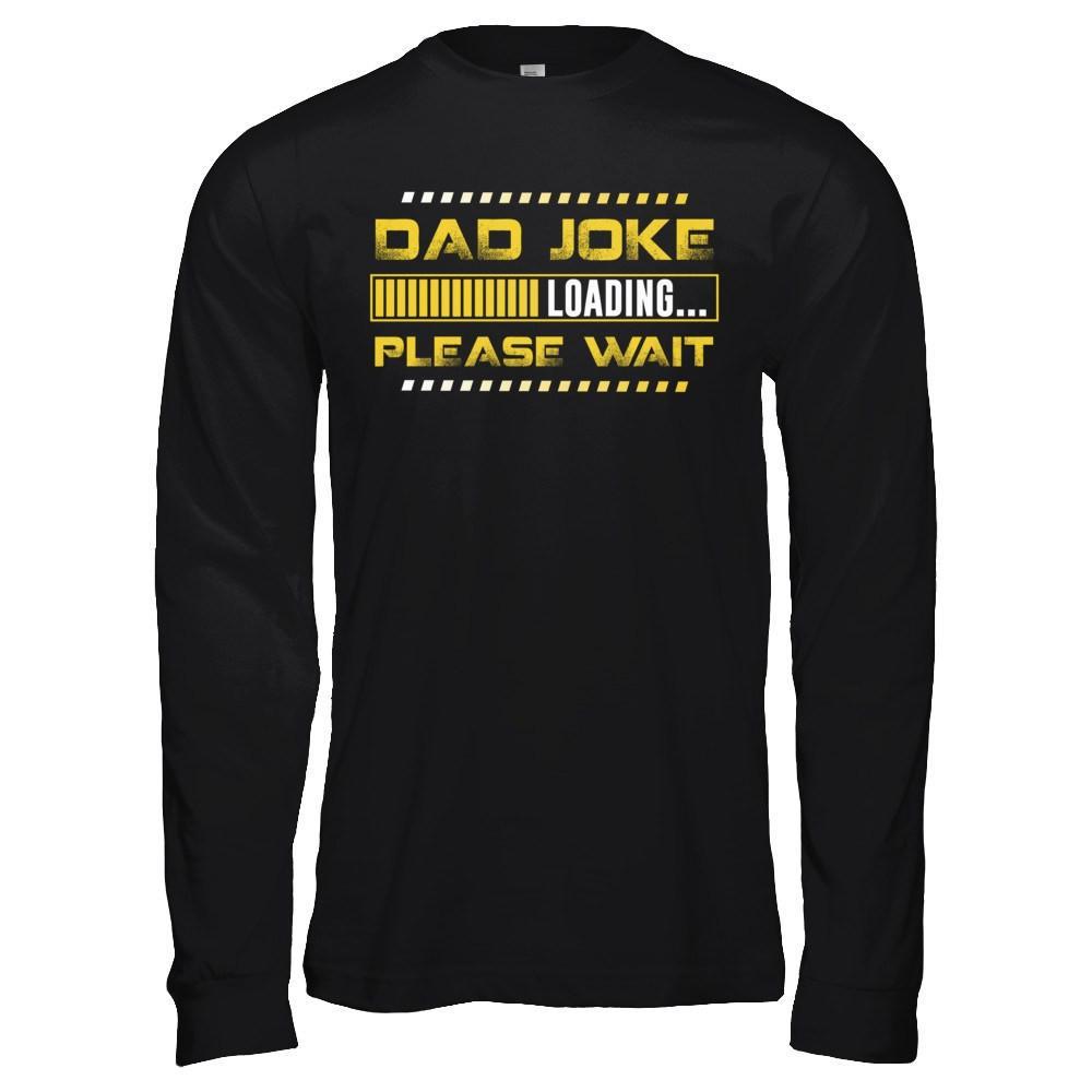 Dad Joke Loading T-Shirt & Hoodie | Teecentury.com