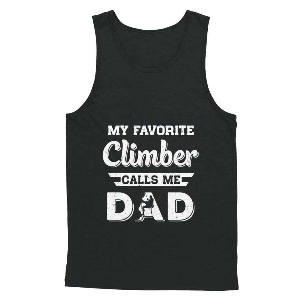 Rock Climbing My Favorite Climber Call Me Dad Fathers Day T-Shirt & Hoodie | Teecentury.com