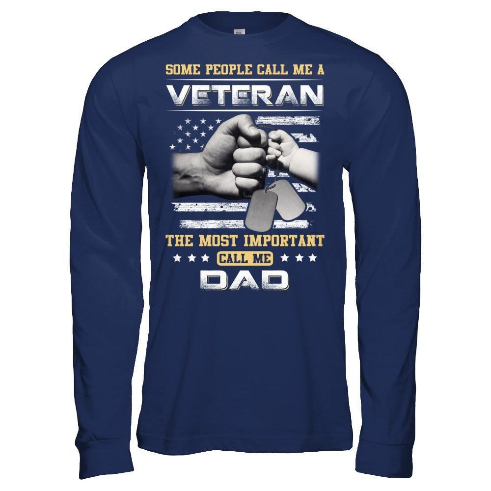 Some People Call Me Veteran The Most Important Call Me Dad T-Shirt & Hoodie | Teecentury.com