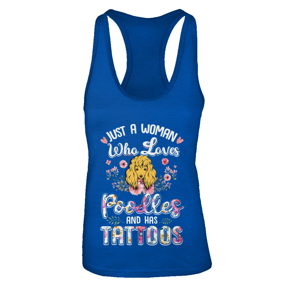 Just A Woman Who Loves Poodles And Has Tattoos T-Shirt & Tank Top | Teecentury.com