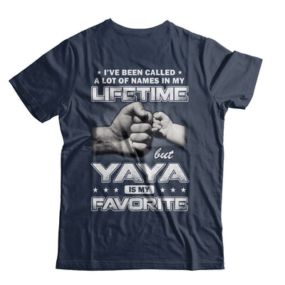 I've Been Called A Lot Of Names But Yaya Is My Favorite T-Shirt & Hoodie | Teecentury.com