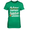 My Husband Is A Fantasy Basketball Legend T-Shirt & Hoodie | Teecentury.com