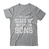 You Don't Scare Me I Have Two Sons Fathers Day T-Shirt & Hoodie | Teecentury.com
