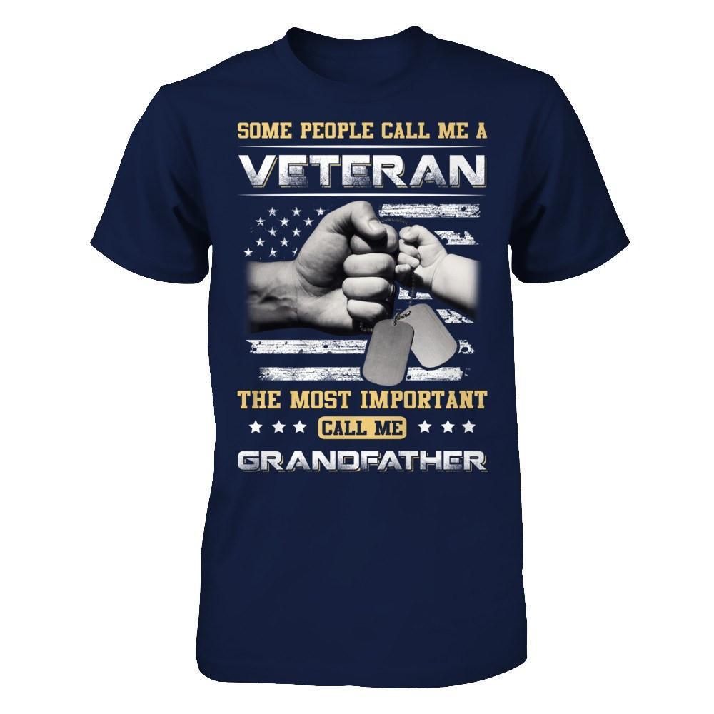 Some People Call Me Veteran The Most Important Call Me Grandfather T-Shirt & Hoodie | Teecentury.com