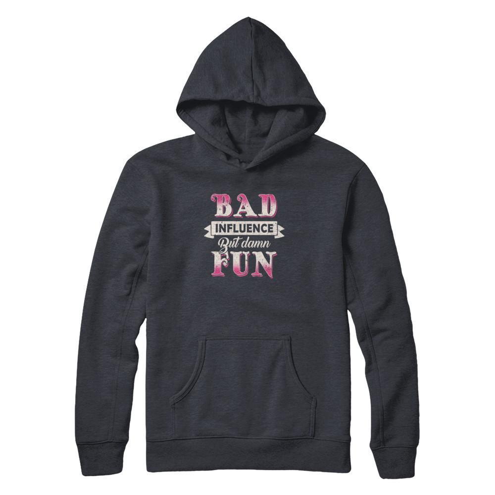 Bad Influence But Damn Fun T-Shirt & Tank Top | Teecentury.com
