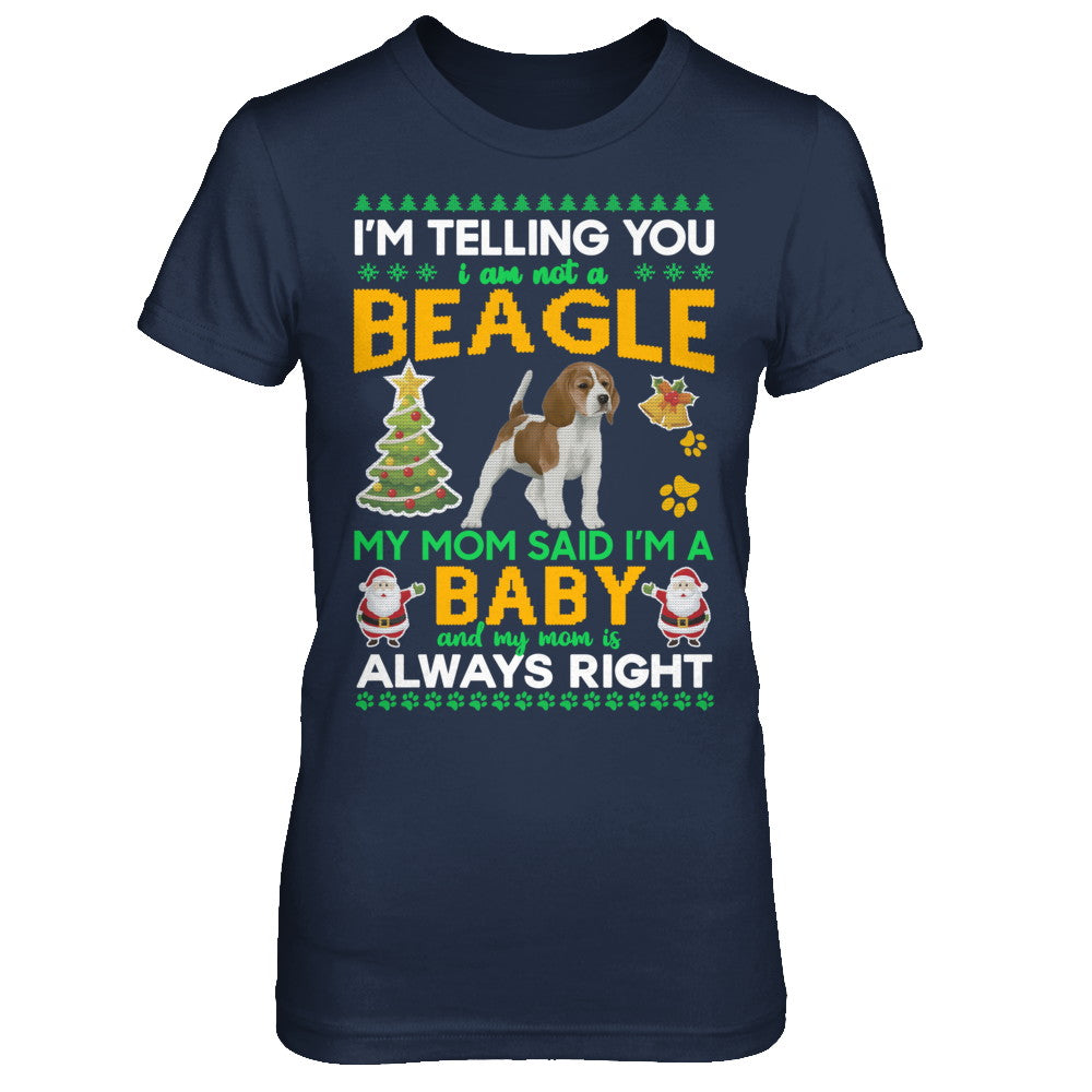 I Am Not A Beagle My Mom Said I'm A Baby T-Shirt & Sweatshirt | Teecentury.com