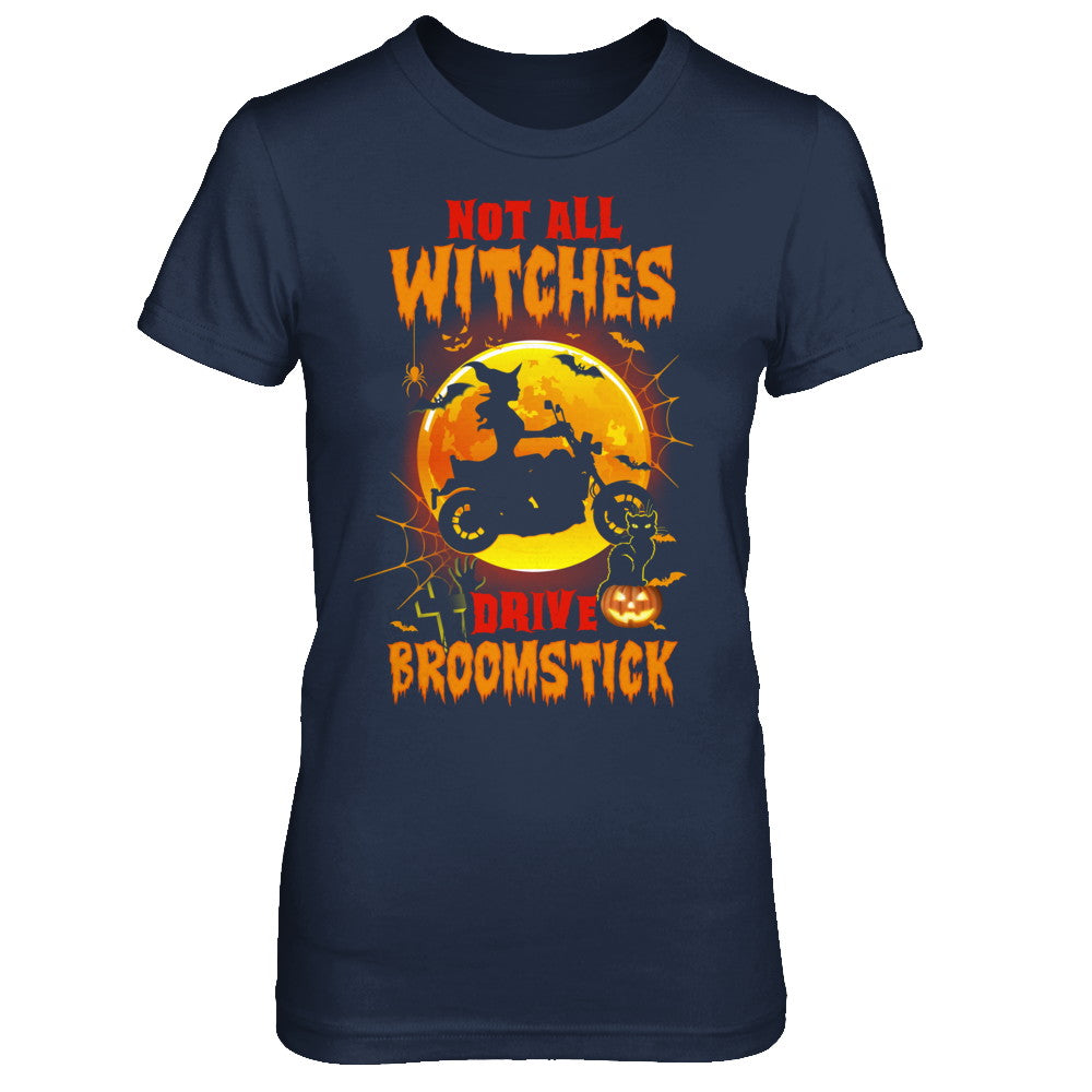 Not All Witches Drive Broom Funny Halloween Biker T-Shirt & Sweatshirt | Teecentury.com