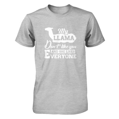 My Llama Don't Like You And She Likes Everyone T-Shirt & Tank Top | Teecentury.com