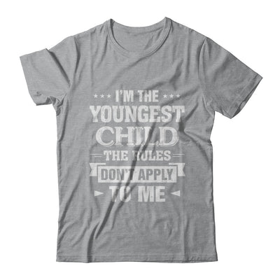 I Am The Youngest Child The Rules Do Not Apply To Me T-Shirt & Hoodie | Teecentury.com