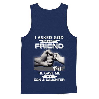 I Asked God For A Best Friend He Gave Me My Son And Daughter T-Shirt & Hoodie | Teecentury.com